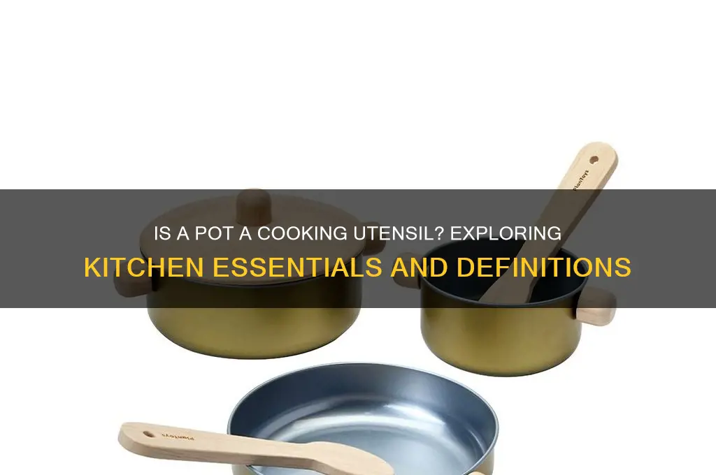 is a pot a cooking utensil