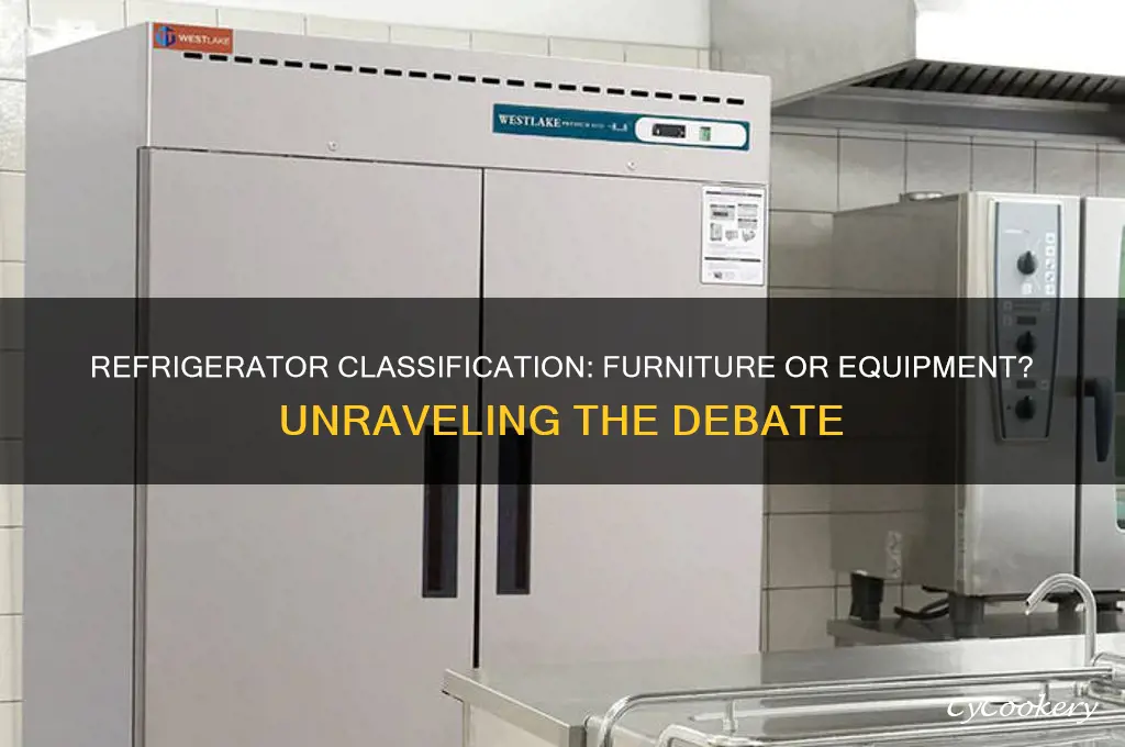 is a refrigerator considered furniture or equipment