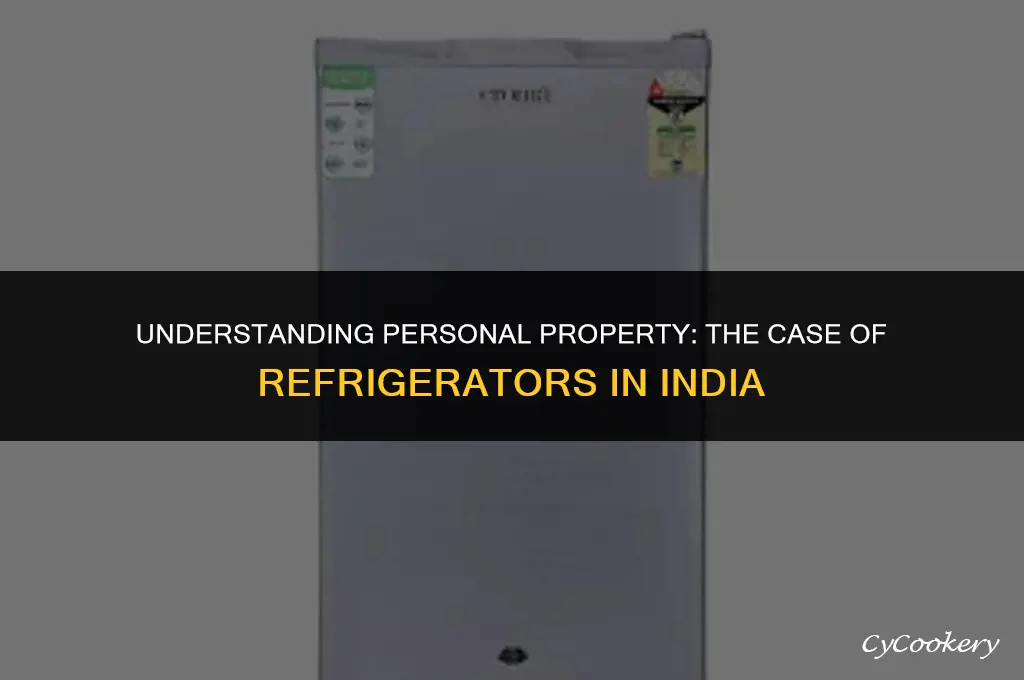 is a refrigerator considered personal proerty in ind