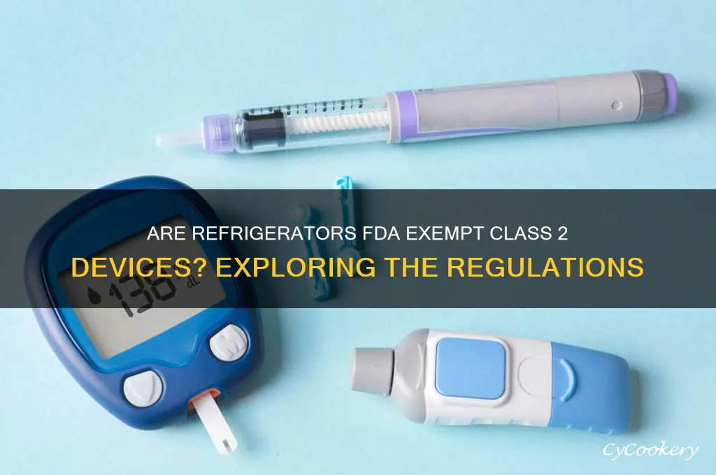 is a refrigerator fda exempt class 2
