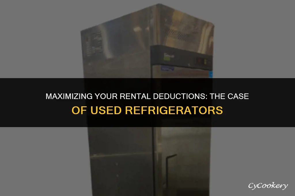 is a used refrigerator in a rental deductable