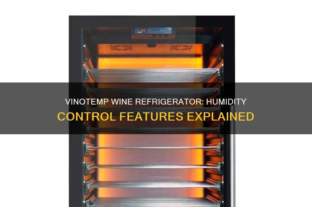 is a vinotemp wone refrigerator humidity controlled