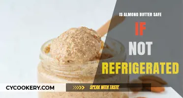 Almond Butter Storage: Safe to Leave Unrefrigerated or Not?