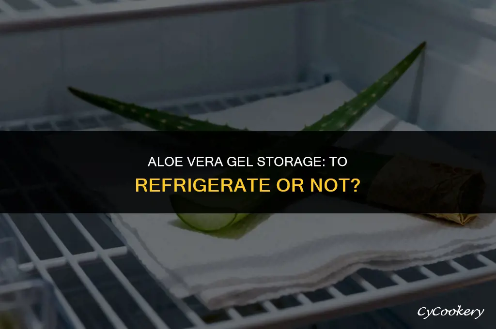 is aloe vera gel supposed to be refrigerated