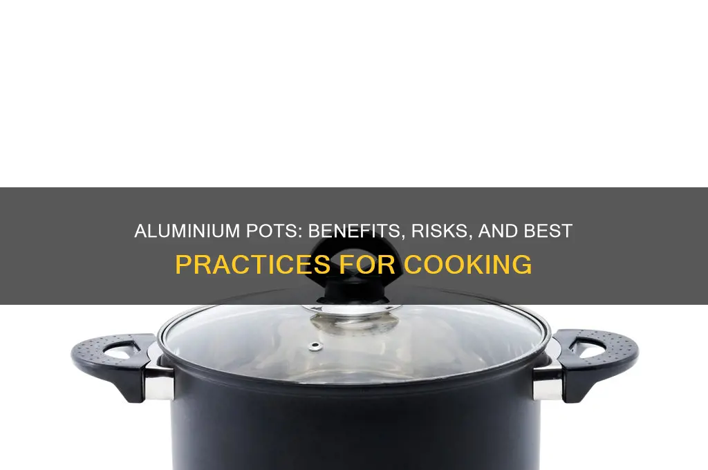 is aluminium pot good for cooking
