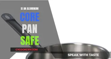 Aluminum Core Pans: Safe or Not?