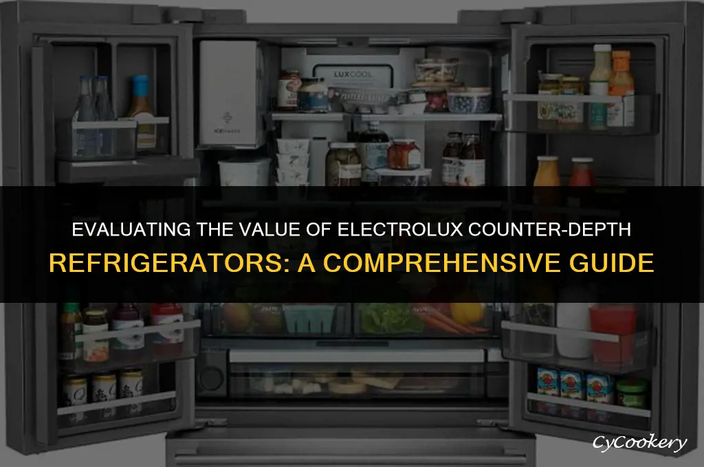 is an electrolux counter-depth refrigerator worth the expense