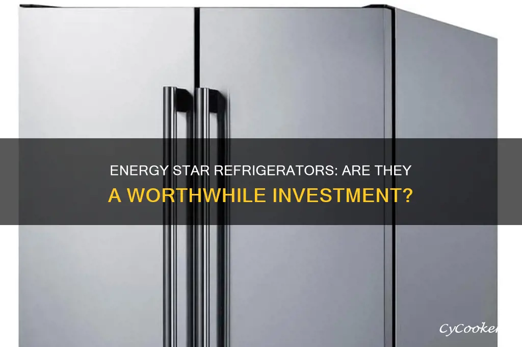 is an energy star refrigerator worth it