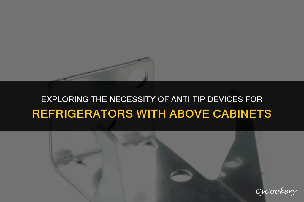 is anti-tip required for refrigerator with cabnets above