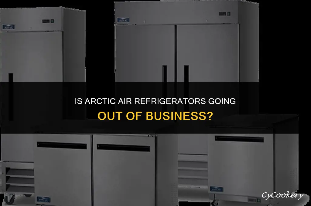 is arctic air refrigerators going out of business