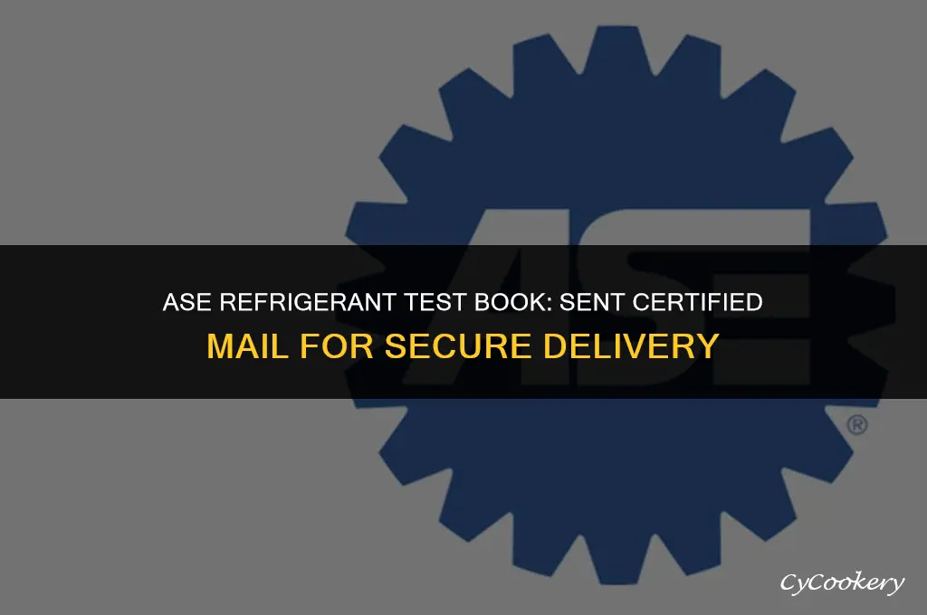is ase refrigerant test book sent certified mail