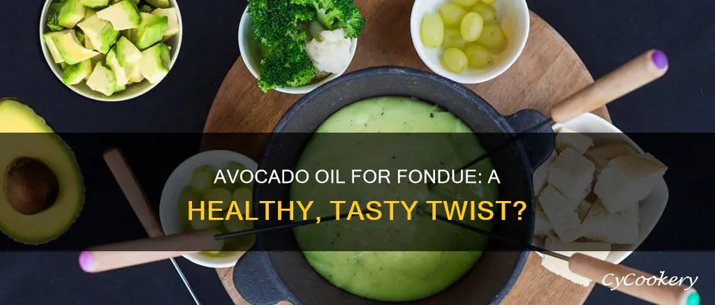 is avocado oil good for fondue