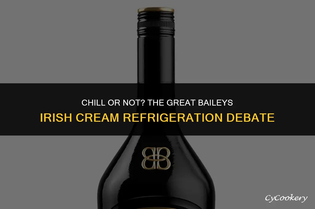 is baileys irish cream supposed to be refrigerated