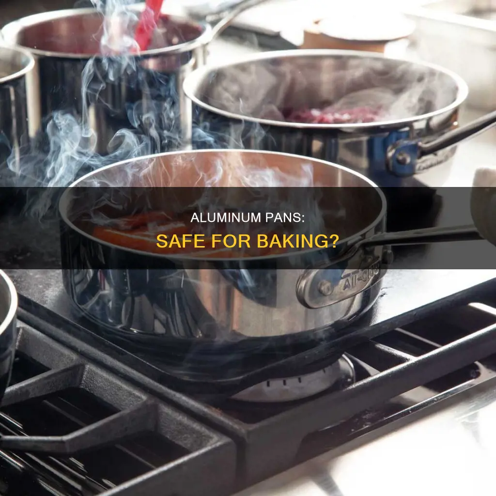 is baking in aluminum pans safe