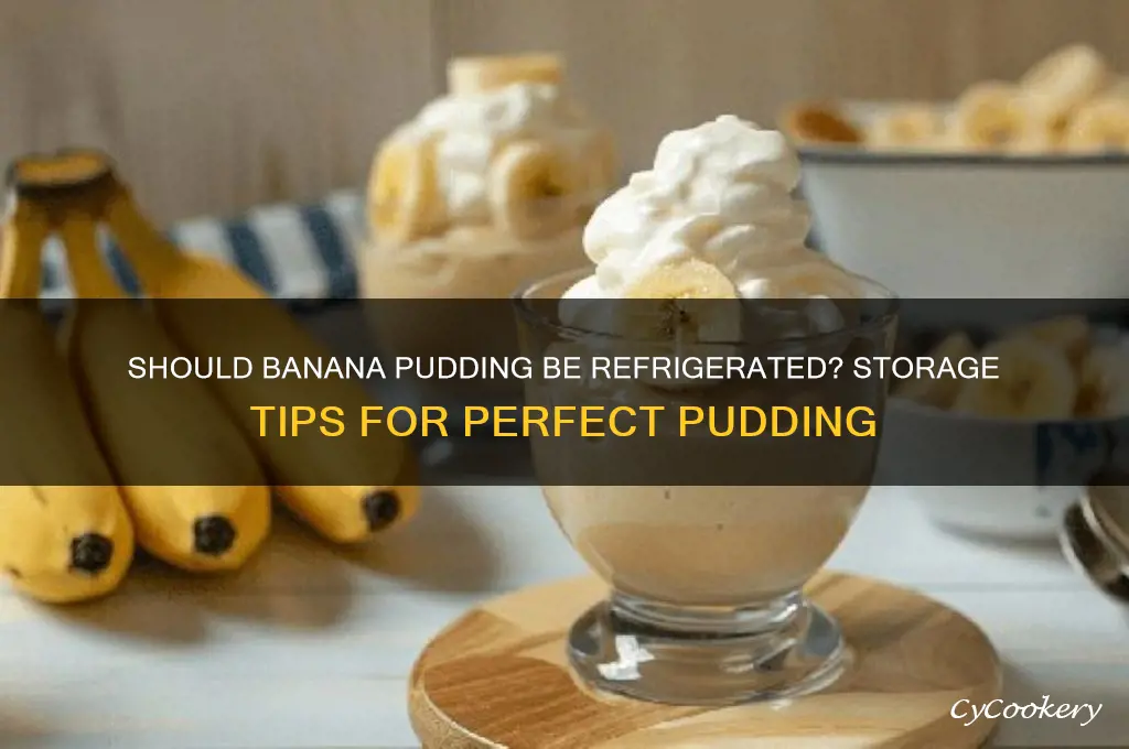 is banana pudding supposed to be refrigerated