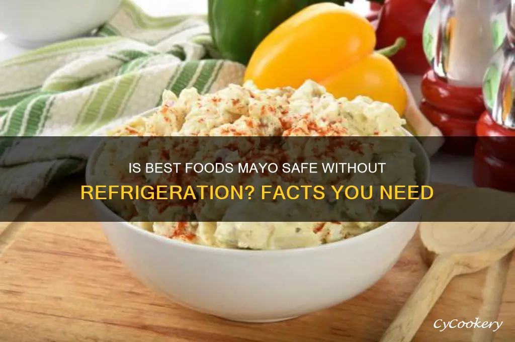 is best foods mayo safe without refrigeration