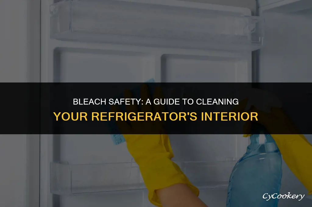 is bleach safe for cleaning the inside of refrigerators