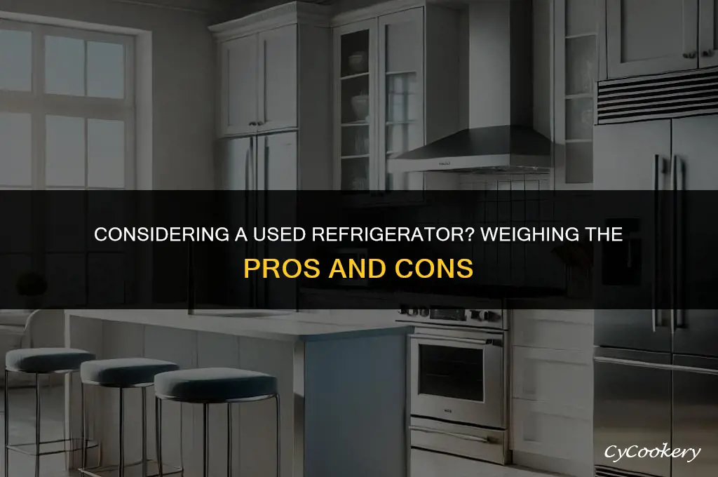 is buying a used refrigerator a bad idea