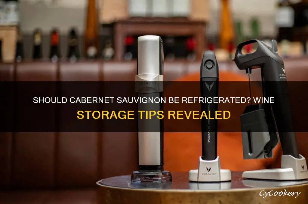 is cabernet sauvignon supposed to be refrigerated