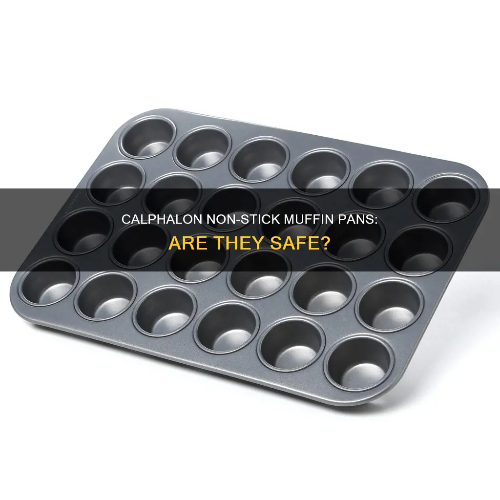 is calphalon stick muffin pan are they safe