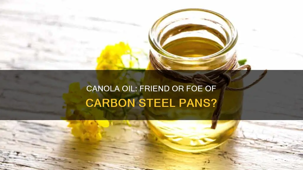 is canola oil good for carbon steel pans