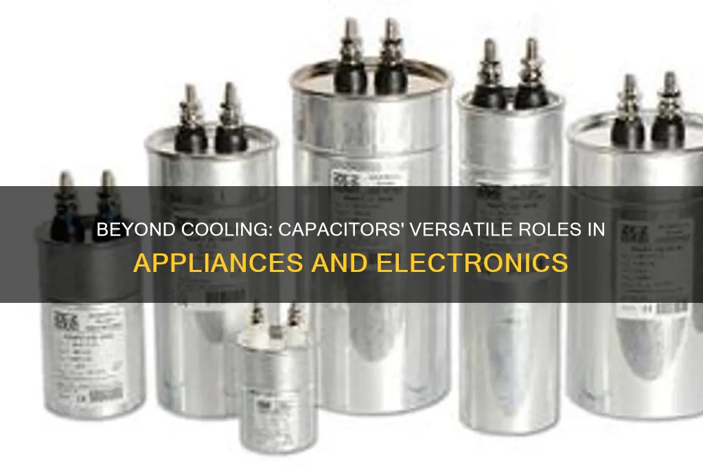 is capacitor just for refrigerator or freezer
