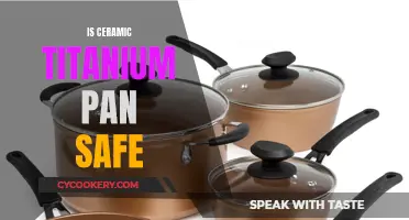 Ceramic Titanium Pans: Safe Cookware?