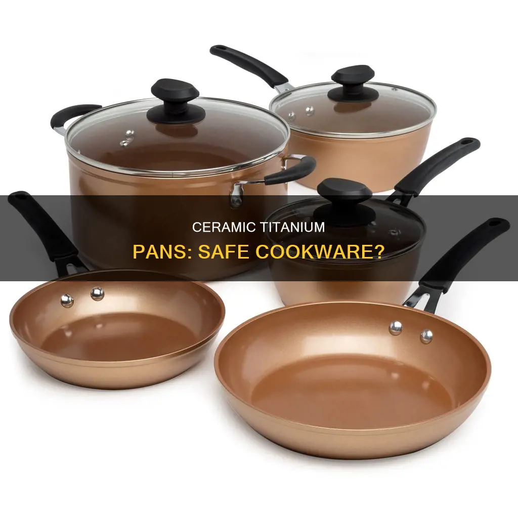 is ceramic titanium pan safe