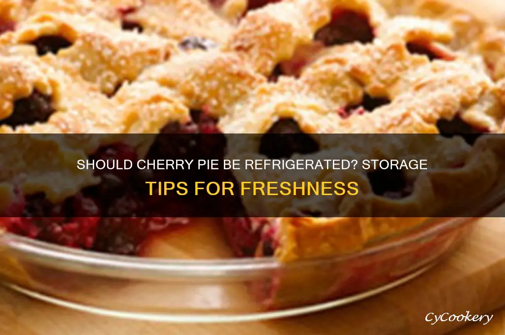 is cherry pie supposed to be refrigerated
