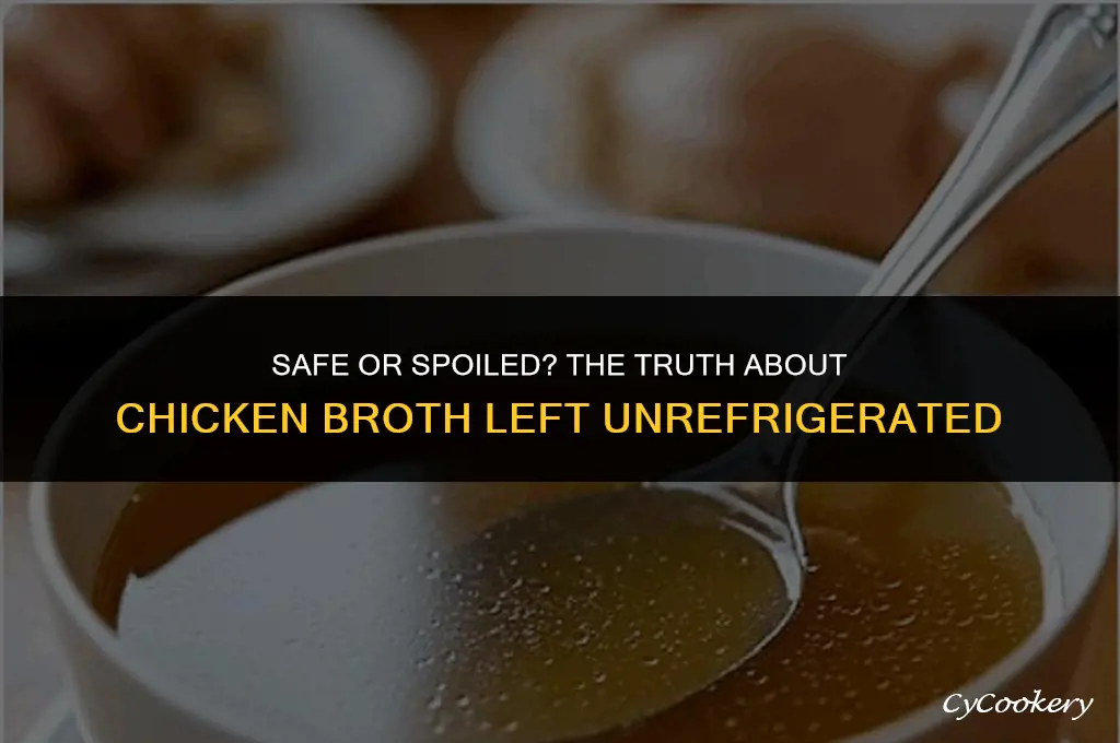 is chicken broth ok after leaving out of refrigerator
