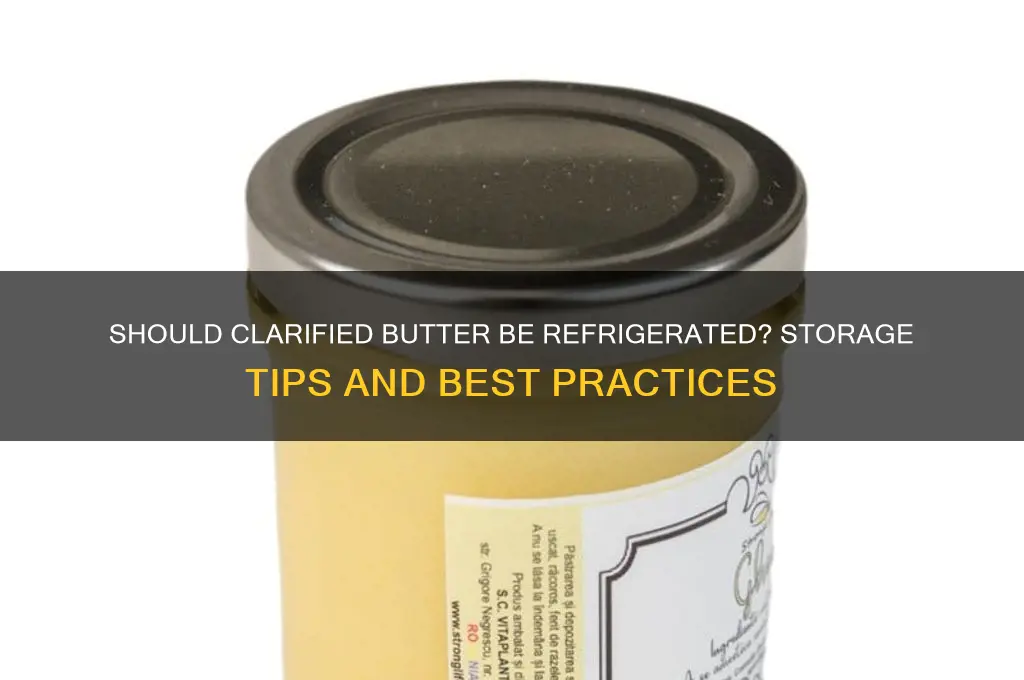 is clarified butter supposed to be refrigerated