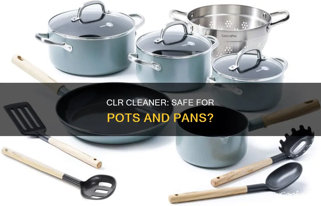 is clr safe for pots and pans