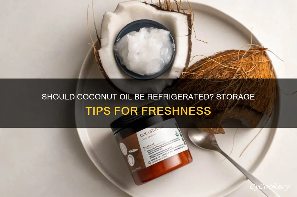 is coconut oil supposed to be refrigerated