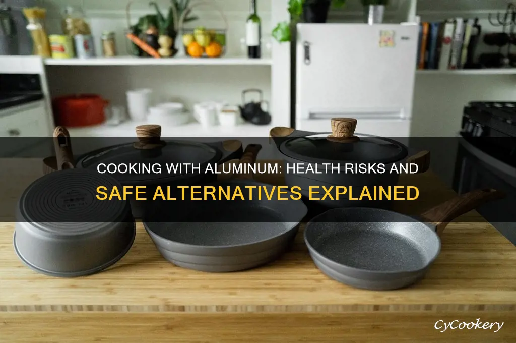 is cooking in aluminum pots and pan hazzardous