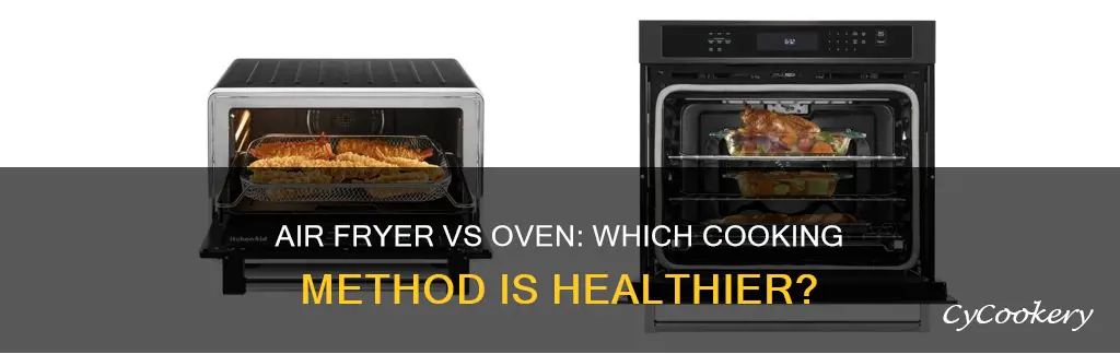 is cooking in an air fryer healthier than oven