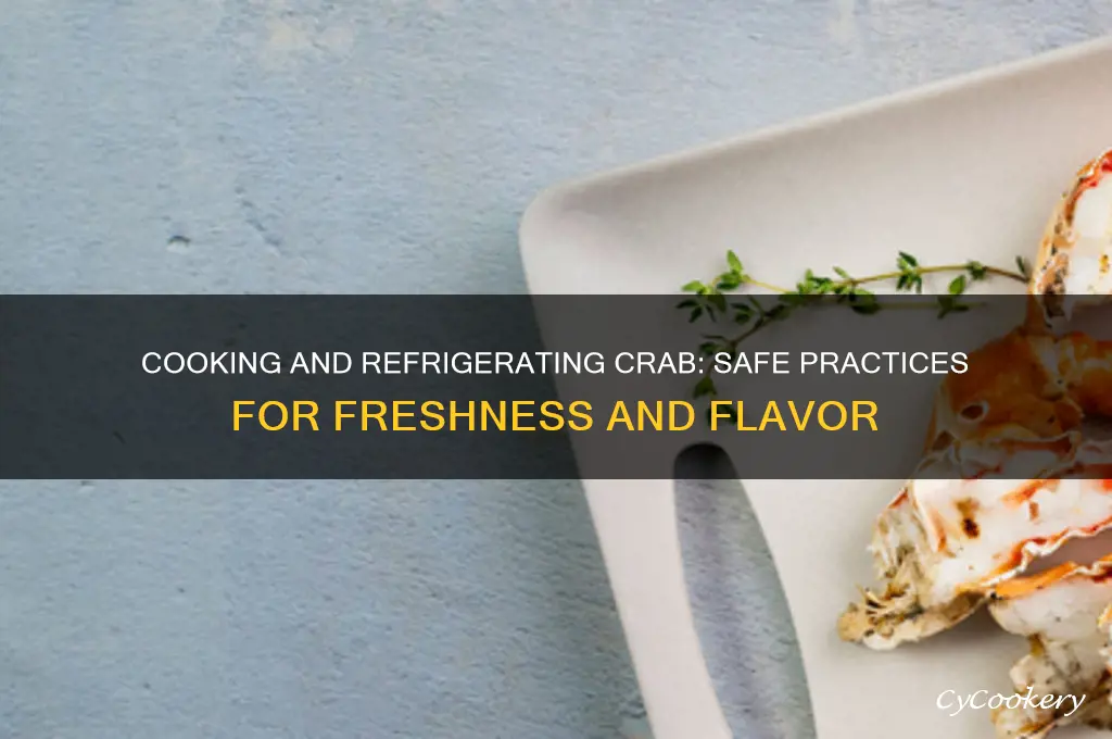 is crab fine to cook and refrigerate