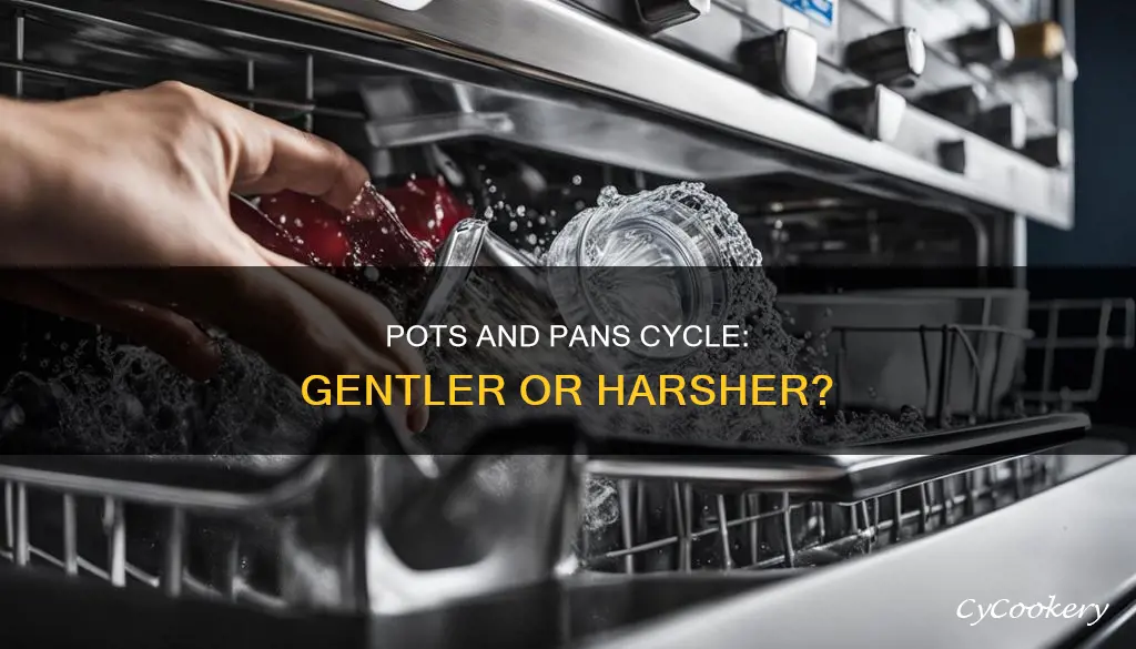 is dishwasher pots and pans cycle gentler or harsher