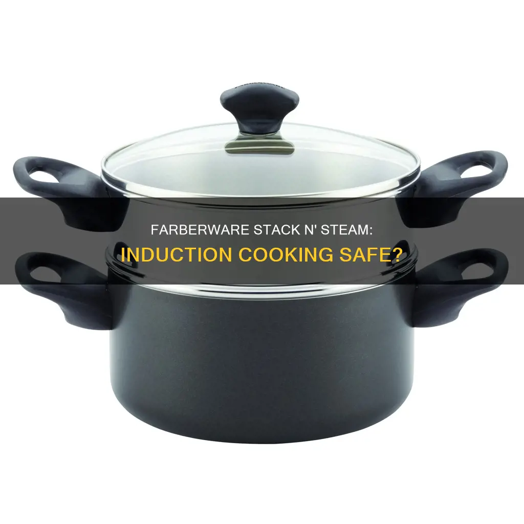 is farberware stack n steam ok for induction cooking