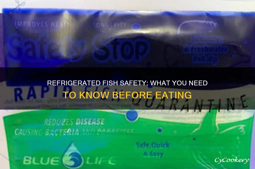 is fish safe if it is refrigerated