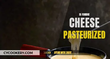 Cheese Fondue: Is Pasteurization Necessary?