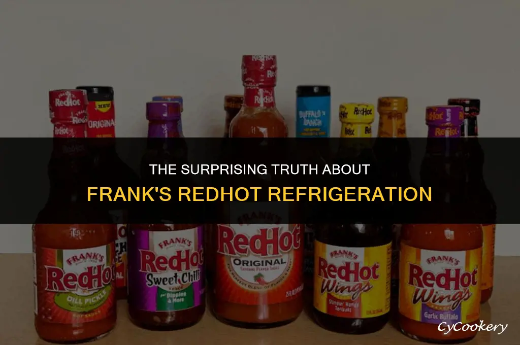 is franks red hot not supposed to refrigerate