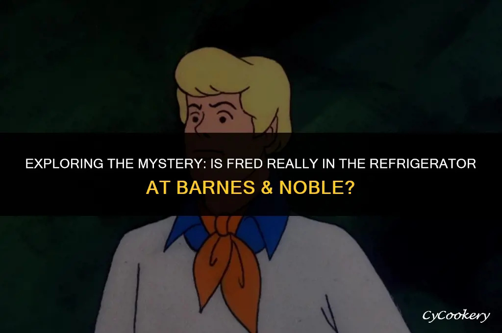is fred in the refrigerator barnes and noble