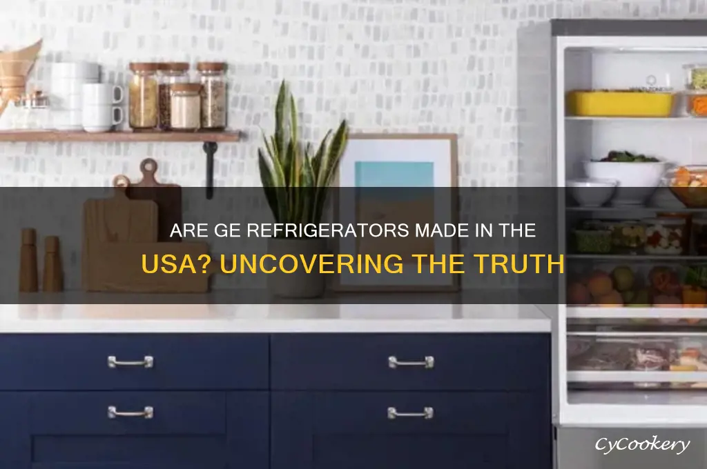 is ge refrigerators made in the usa