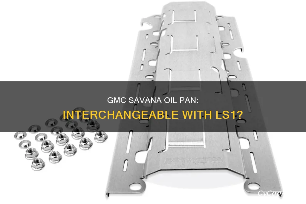 is gmc savana oil pan same as ls1