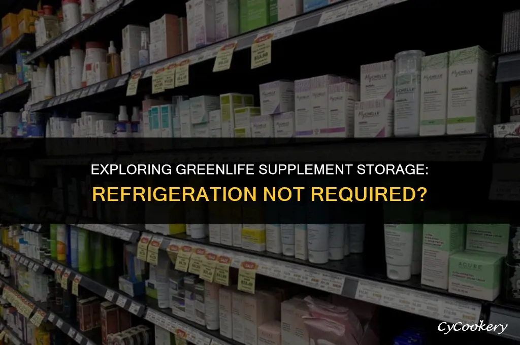 is greenlife suppliment ok to use if not refrigerated
