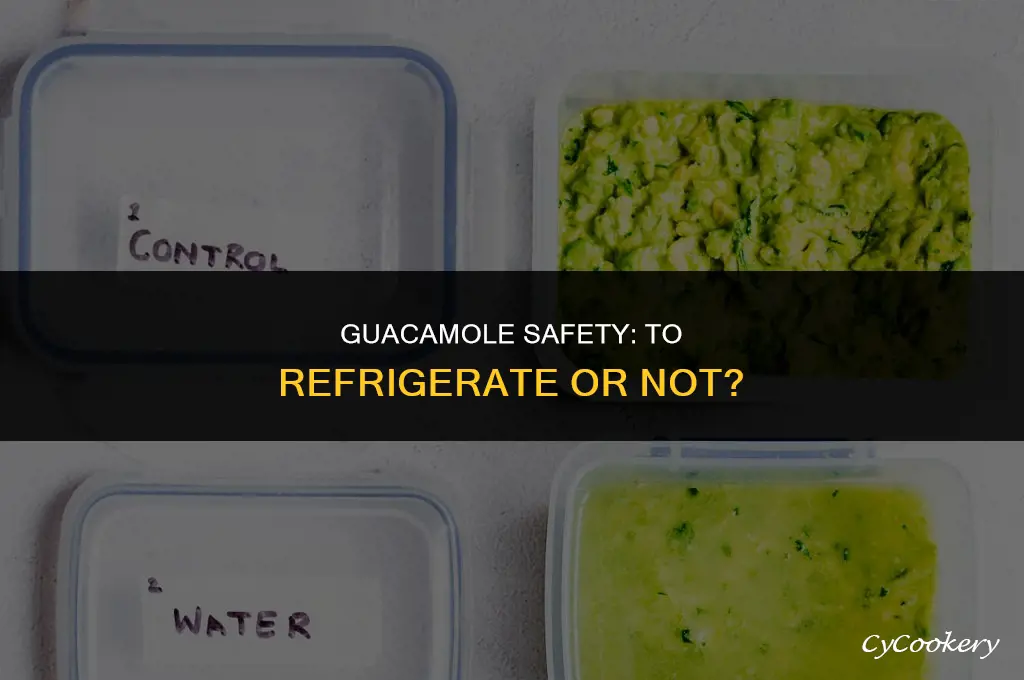 is guacamole safe to eat if not refrigerated