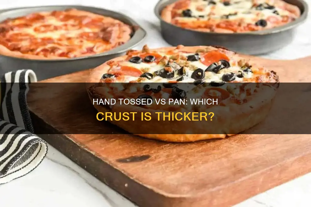 is hand tossed or pan thicker