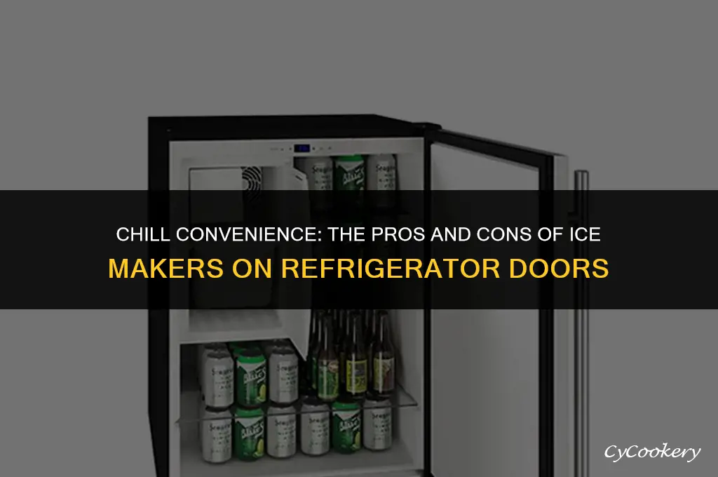 is having ice makers on refrigerator door worth it