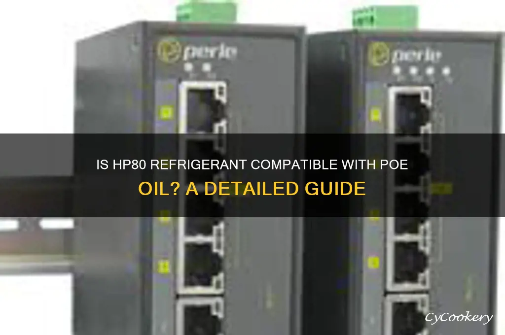 is hp80 refrigerant compatible with poe oil