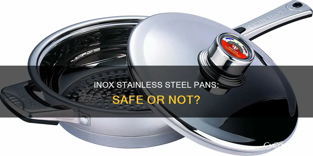 is inox stainless steal pans safe